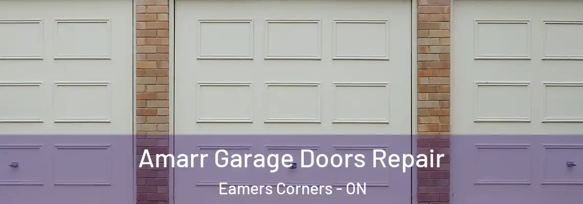 Amarr Garage Doors Repair Eamers Corners - ON