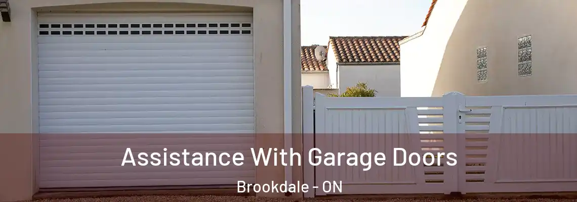 Assistance With Garage Doors Brookdale - ON