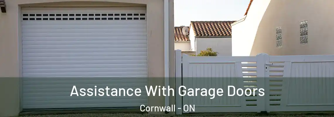 Assistance With Garage Doors Cornwall - ON