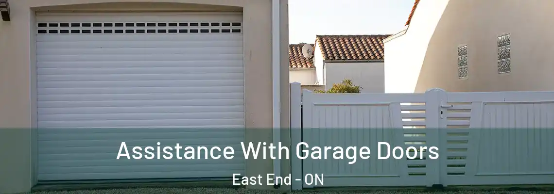 Assistance With Garage Doors East End - ON
