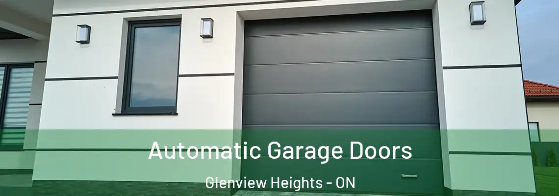 Automatic Garage Doors Glenview Heights - ON