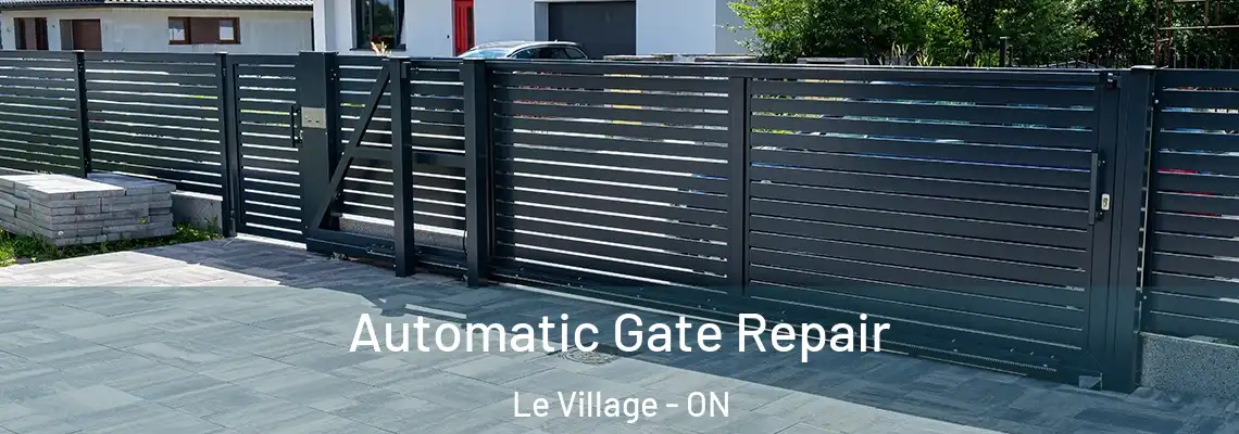 Automatic Gate Repair Le Village - ON