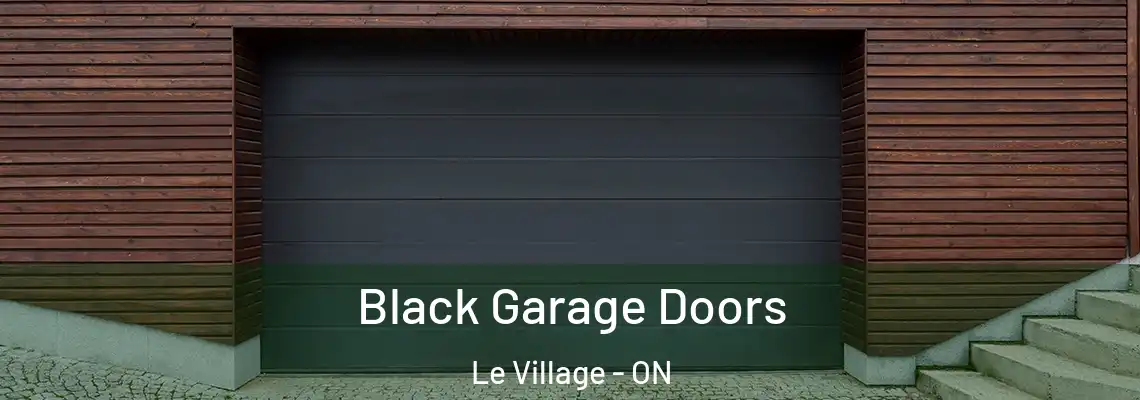 Black Garage Doors Le Village - ON