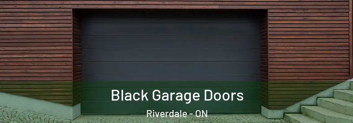 Black Garage Doors Riverdale - ON