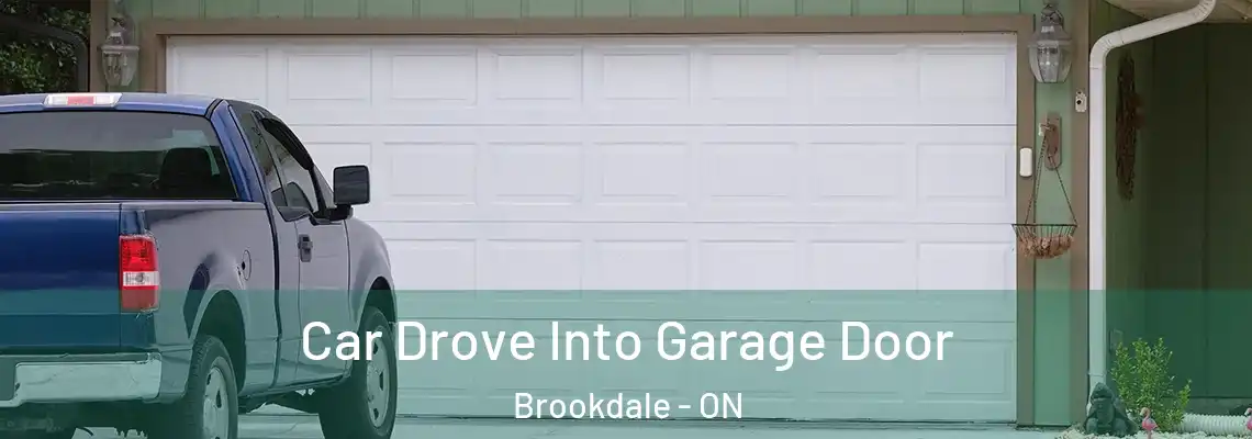 Car Drove Into Garage Door Brookdale - ON