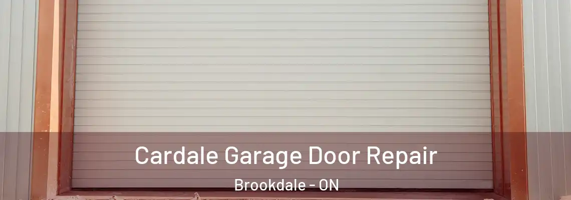 Cardale Garage Door Repair Brookdale - ON