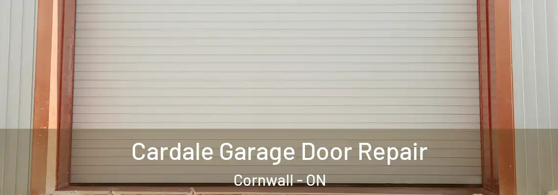 Cardale Garage Door Repair Cornwall - ON