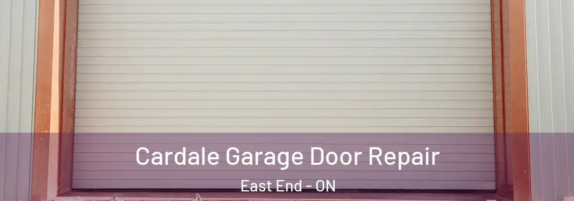 Cardale Garage Door Repair East End - ON