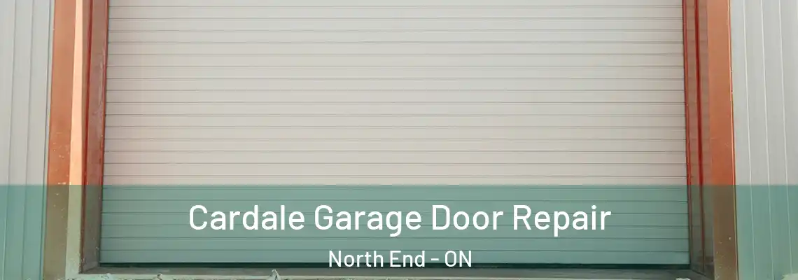 Cardale Garage Door Repair North End - ON