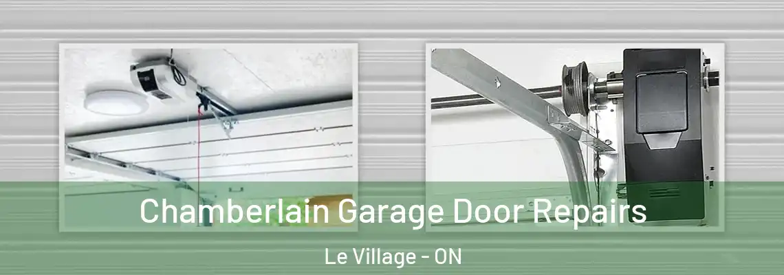 Chamberlain Garage Door Repairs Le Village - ON