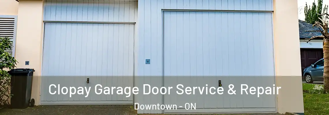 Clopay Garage Door Service & Repair Downtown - ON