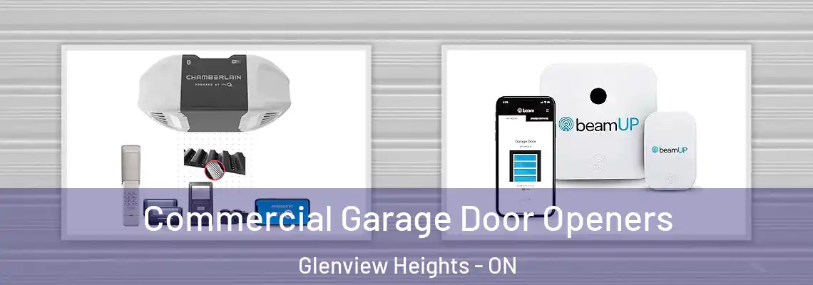 Commercial Garage Door Openers Glenview Heights - ON