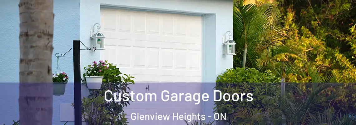 Custom Garage Doors Glenview Heights - ON