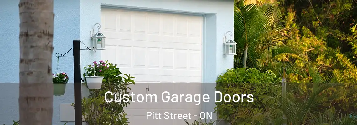 Custom Garage Doors Pitt Street - ON