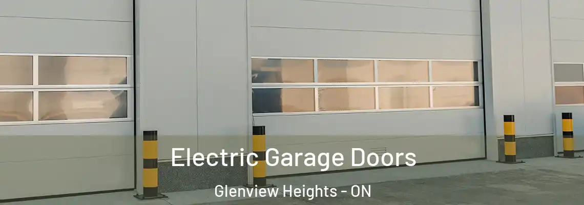 Electric Garage Doors Glenview Heights - ON