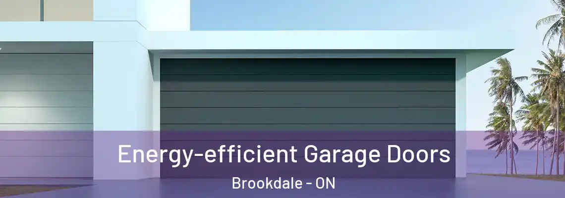Energy-efficient Garage Doors Brookdale - ON