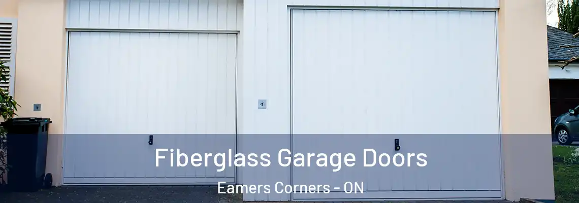 Fiberglass Garage Doors Eamers Corners - ON