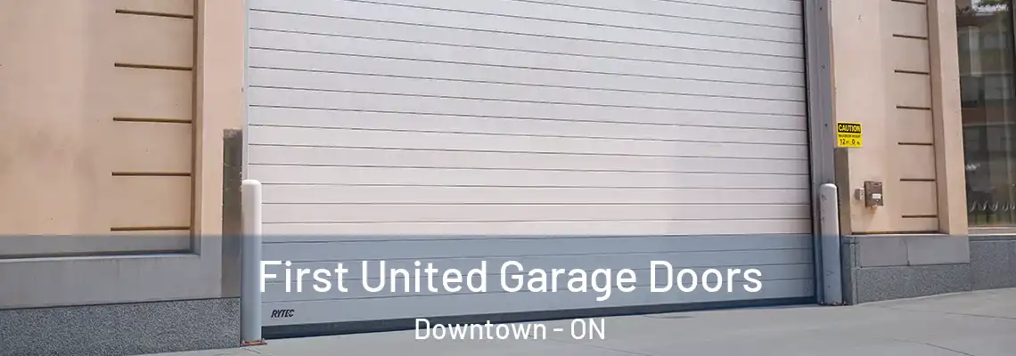 First United Garage Doors Downtown - ON