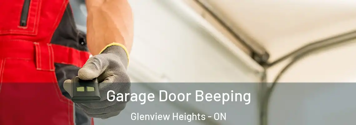 Garage Door Beeping Glenview Heights - ON