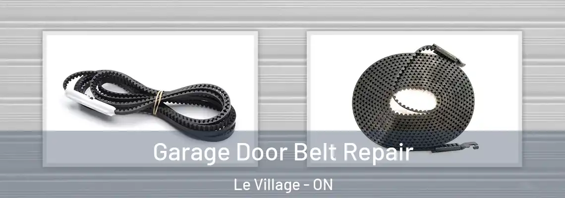 Garage Door Belt Repair Le Village - ON