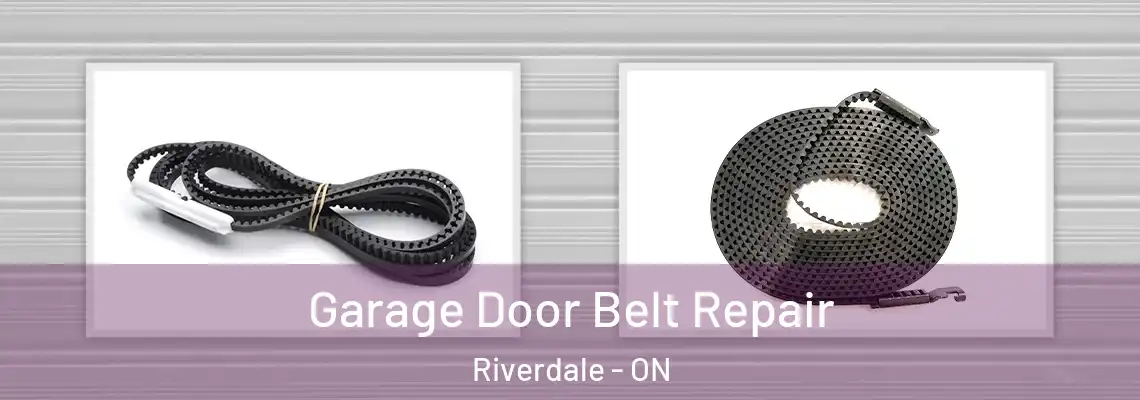 Garage Door Belt Repair Riverdale - ON