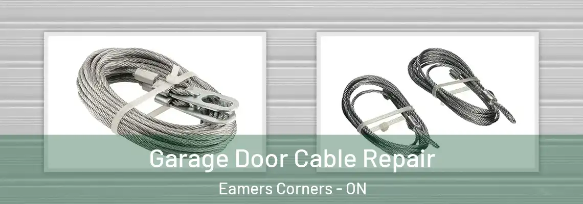 Garage Door Cable Repair Eamers Corners - ON