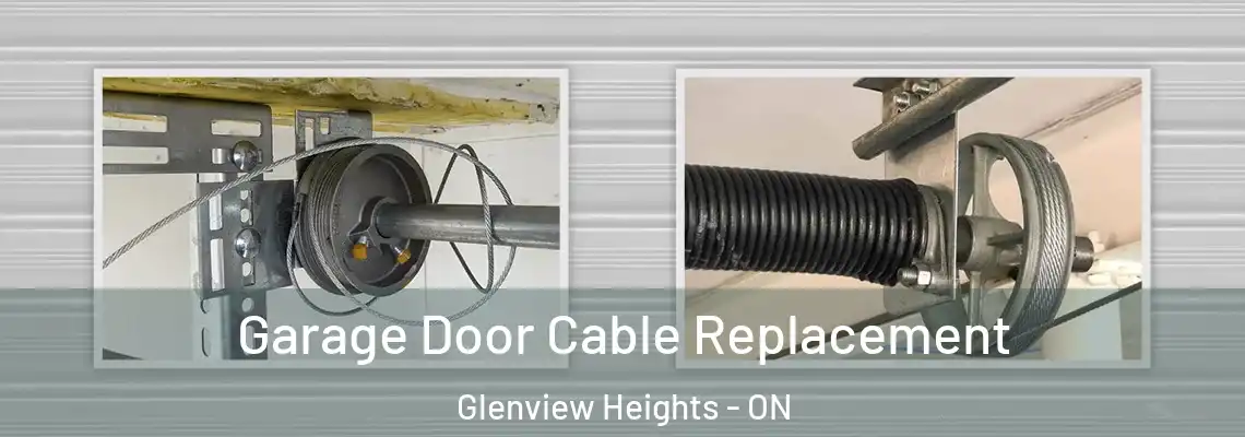 Garage Door Cable Replacement Glenview Heights - ON