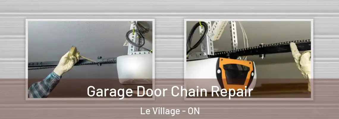 Garage Door Chain Repair Le Village - ON