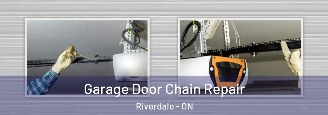 Garage Door Chain Repair Riverdale - ON