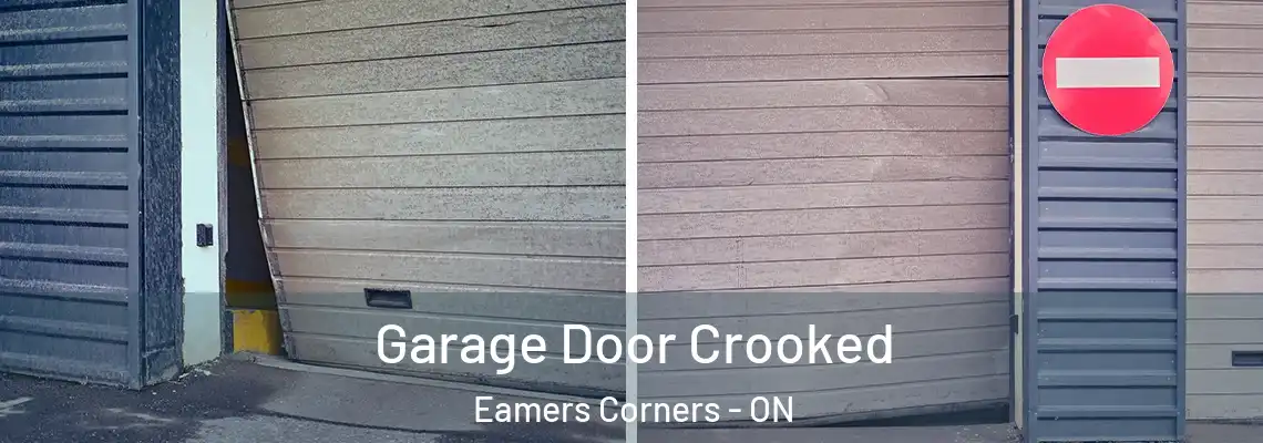 Garage Door Crooked Eamers Corners - ON