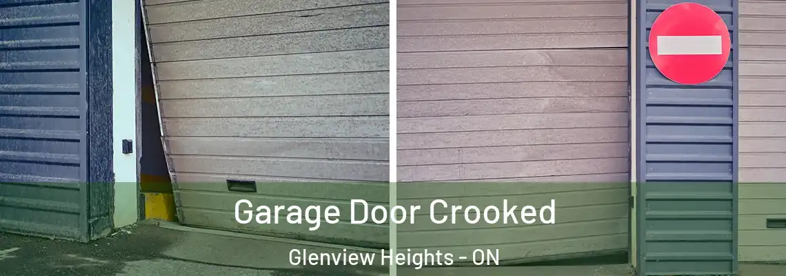 Garage Door Crooked Glenview Heights - ON