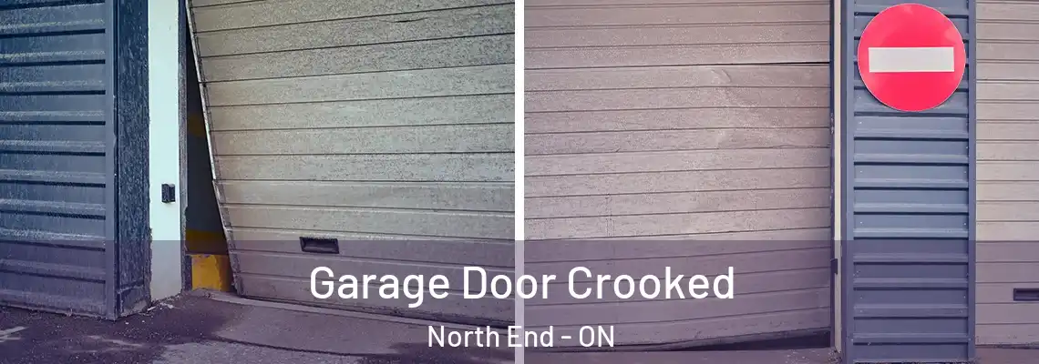 Garage Door Crooked North End - ON