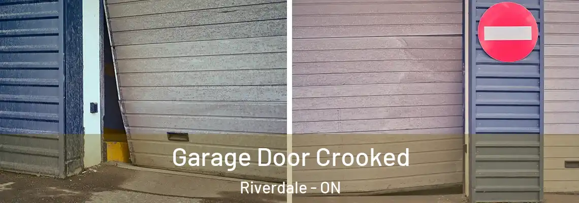 Garage Door Crooked Riverdale - ON