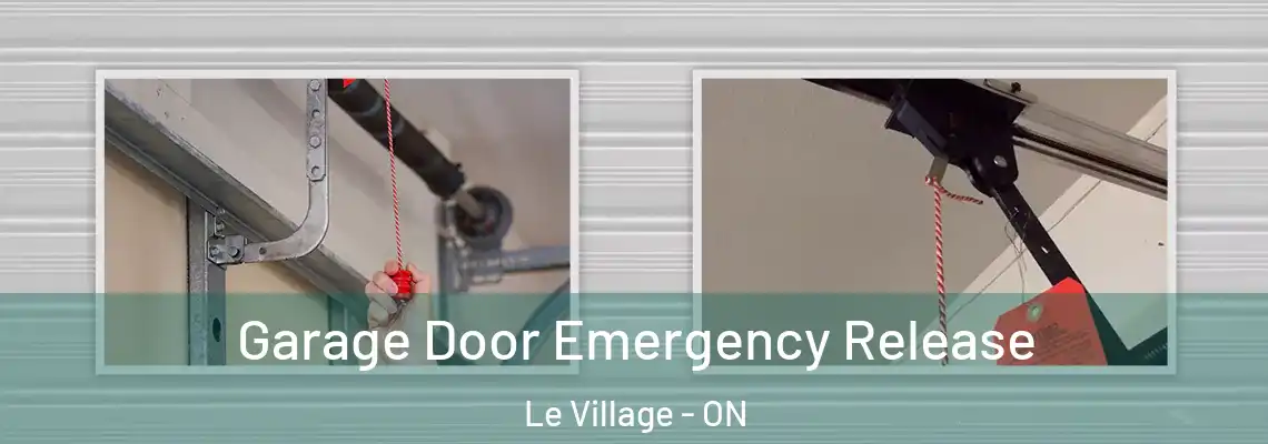 Garage Door Emergency Release Le Village - ON