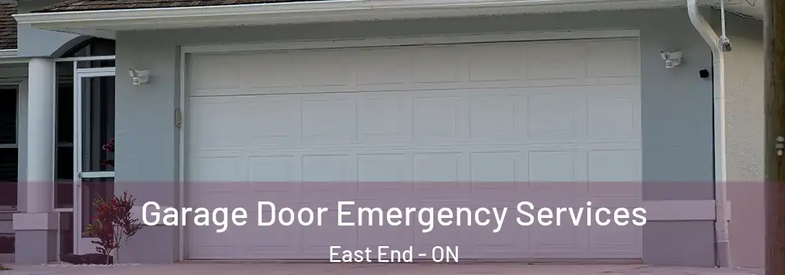 Garage Door Emergency Services East End - ON