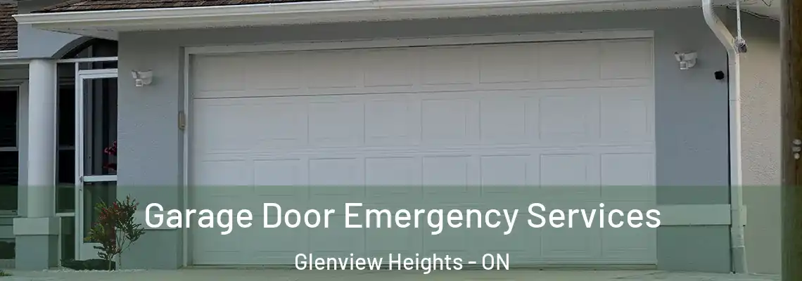 Garage Door Emergency Services Glenview Heights - ON