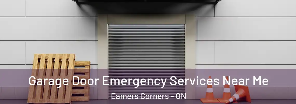 Garage Door Emergency Services Near Me Eamers Corners - ON