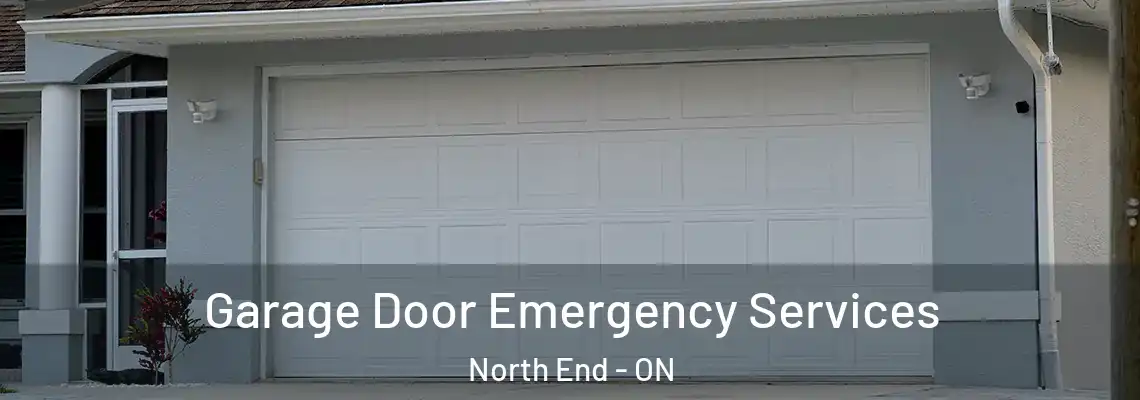 Garage Door Emergency Services North End - ON