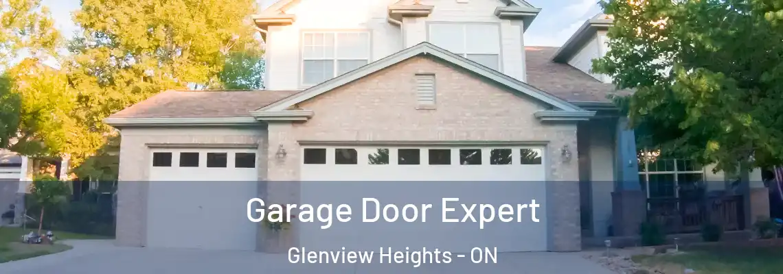 Garage Door Expert Glenview Heights - ON