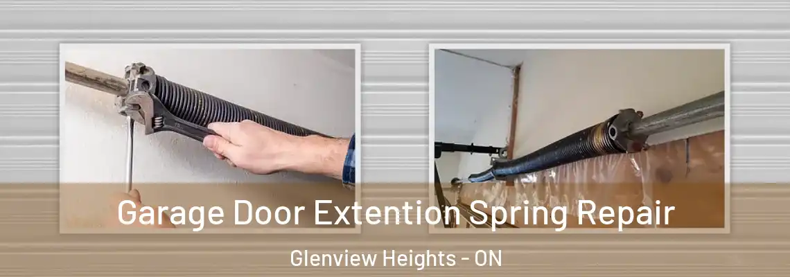 Garage Door Extention Spring Repair Glenview Heights - ON