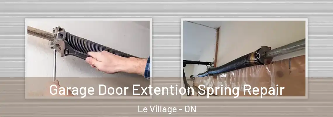 Garage Door Extention Spring Repair Le Village - ON