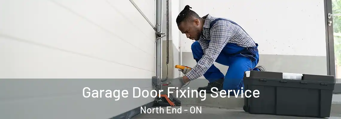 Garage Door Fixing Service North End - ON