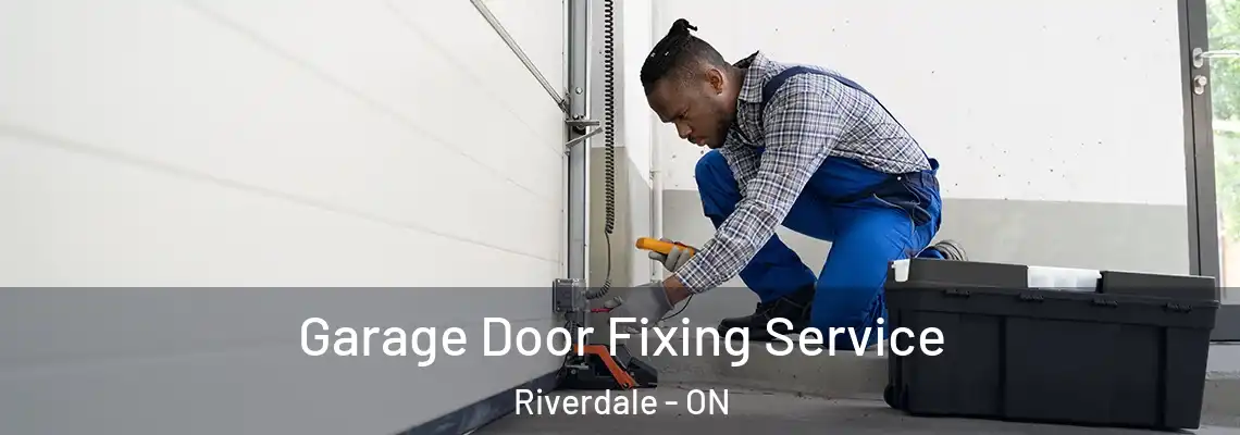 Garage Door Fixing Service Riverdale - ON