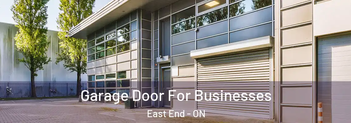 Garage Door For Businesses East End - ON