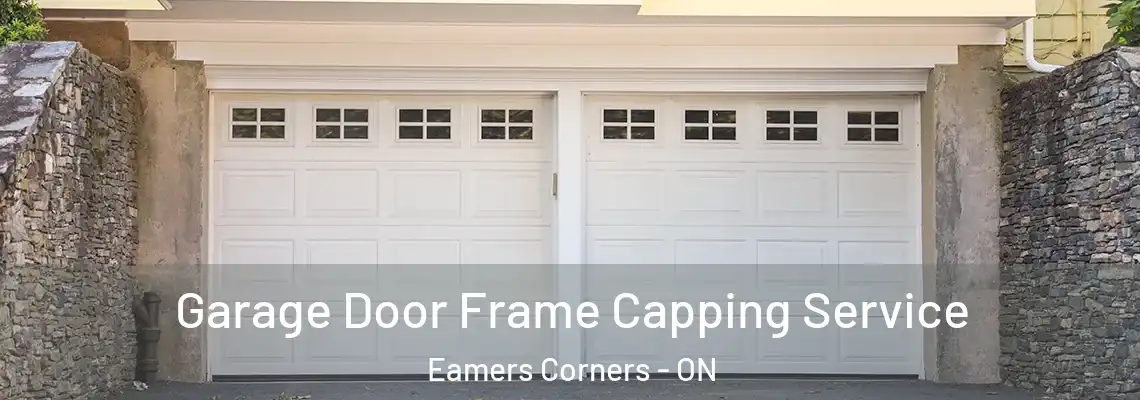 Garage Door Frame Capping Service Eamers Corners - ON
