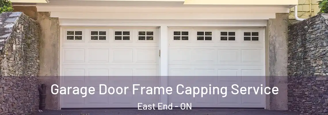 Garage Door Frame Capping Service East End - ON