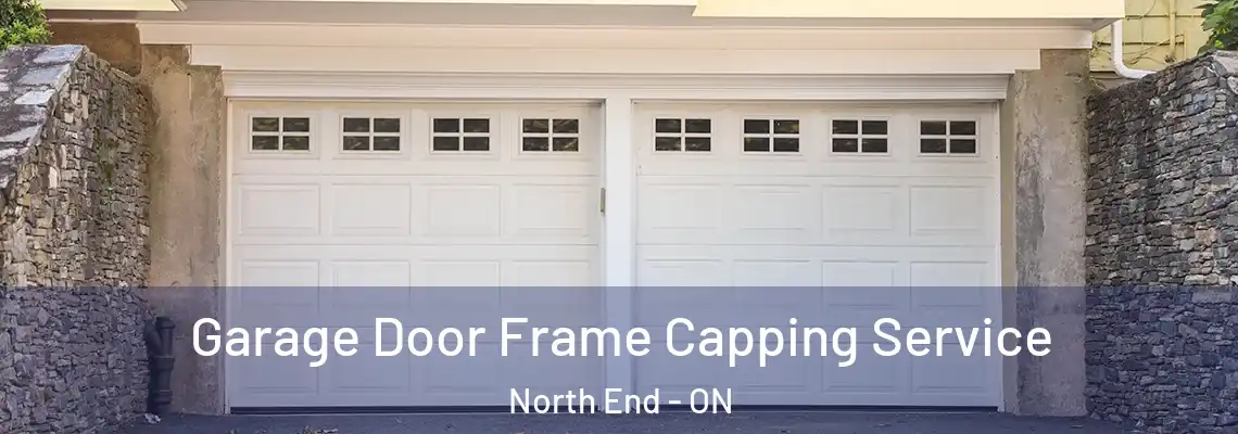 Garage Door Frame Capping Service North End - ON