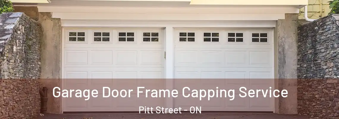 Garage Door Frame Capping Service Pitt Street - ON