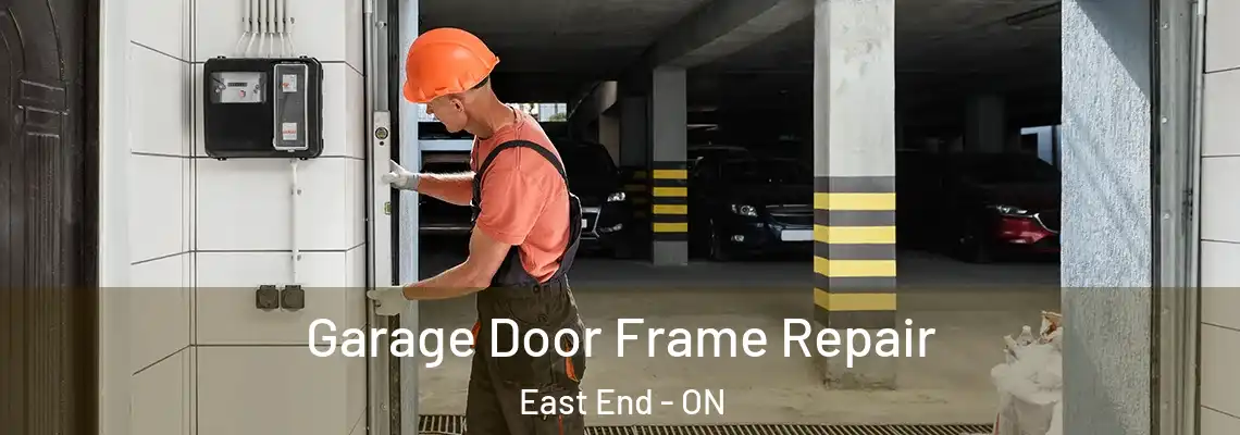 Garage Door Frame Repair East End - ON