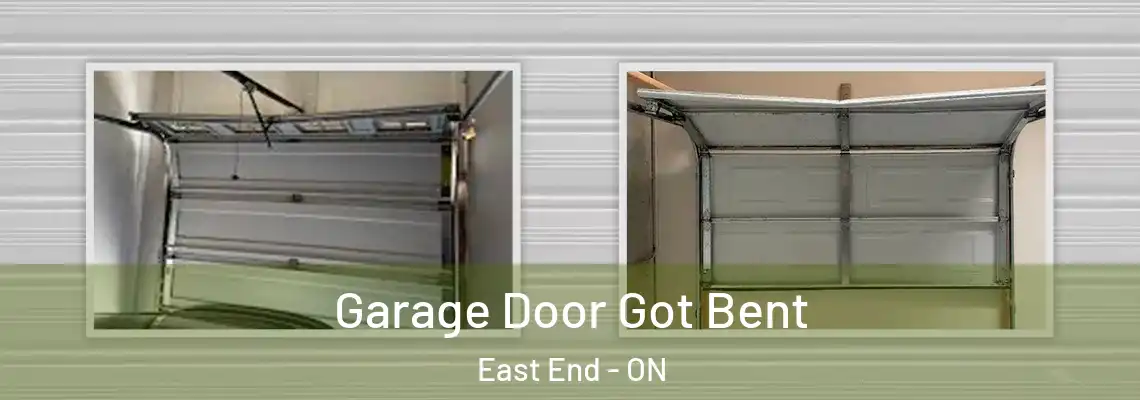 Garage Door Got Bent East End - ON